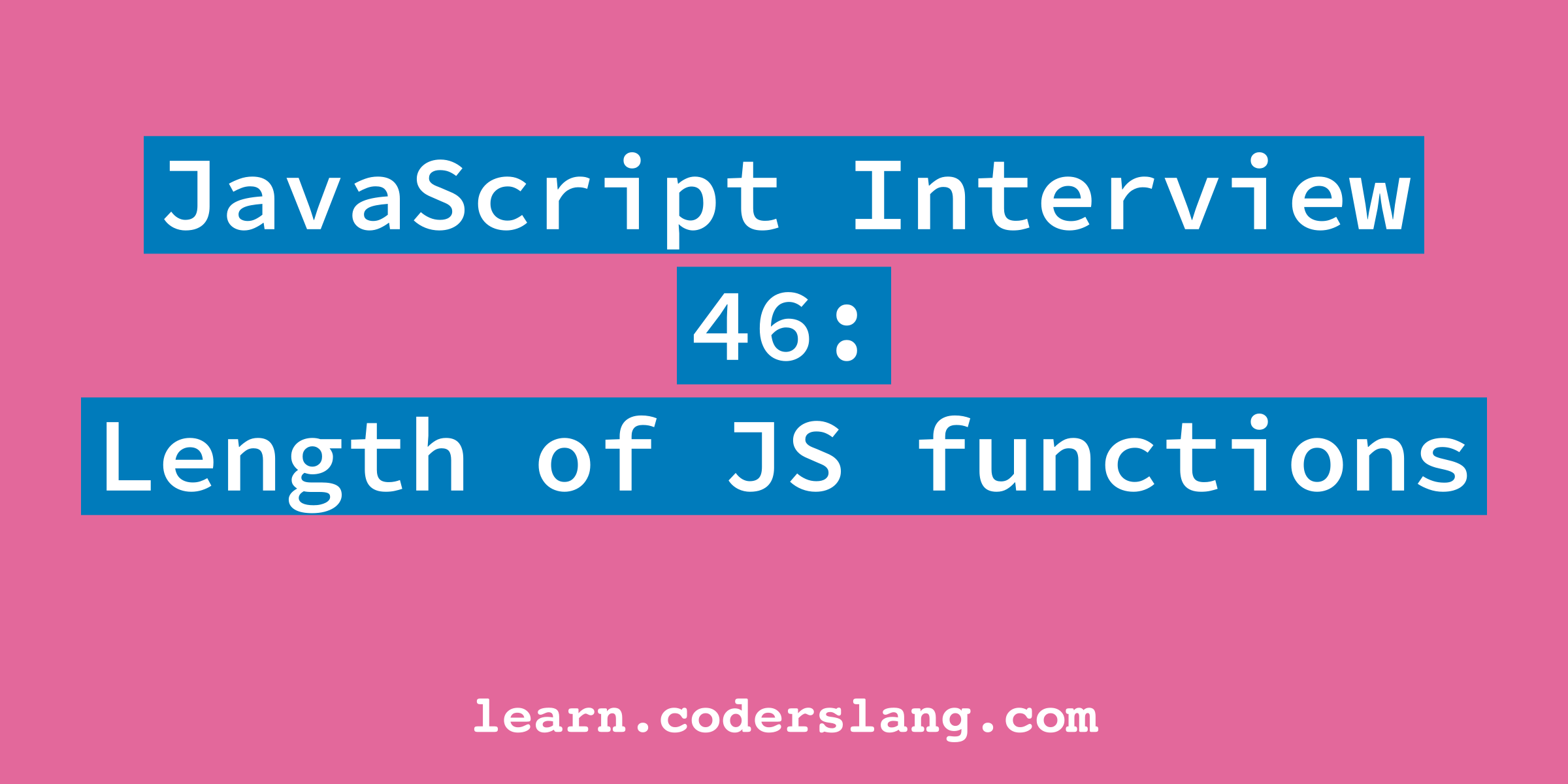 JavaScript Interview Question 46 length of JS functions